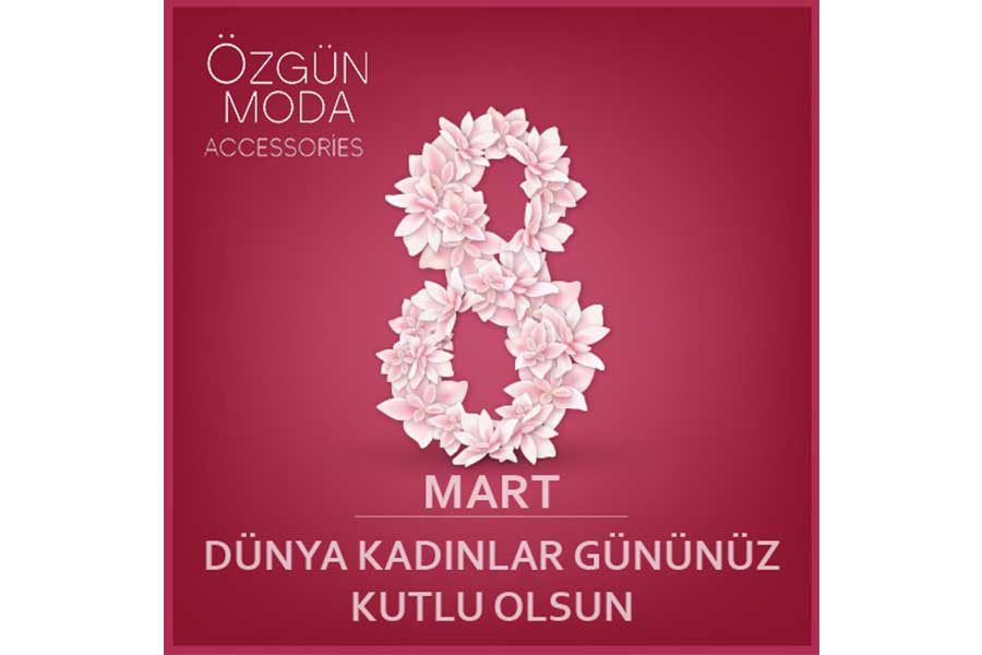 Özgün Moda için 8 mart dünya kadınlar günü gönderisi paylaşımı